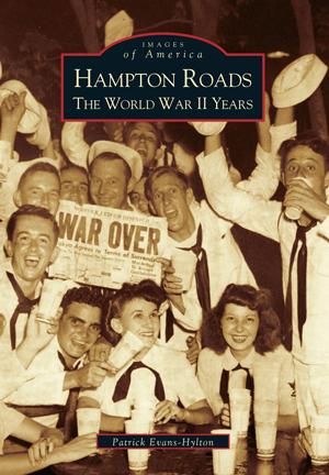 Hampton Roads The World War II Years